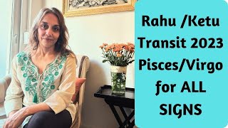 Rahu Ketu Transit 2023 in Pisces amp Virgo for ALL SIGNS [upl. by Odlaner]