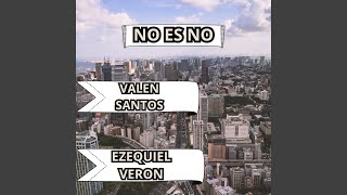 NO ES NO feat Valen Santos [upl. by Cele898]