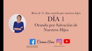 DÍA 1 Orando por salvación de nuestros hijos  Reto de oración 21 días orando por nuestros hijos [upl. by Timmi178]