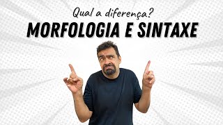 Diferença entre MORFOLOGIA e SINTAXE  Para concurso [upl. by Aihcila831]