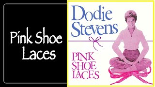 Pink Shoe Laces  Dodie Stevens [upl. by Ailero401]