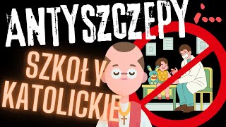 Szkoły katolickie i Antyszczepy [upl. by Willyt6]