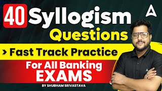 Top 40 Syllogism Questions for All Banking Exams  Reasoning By Shubham Srivastava [upl. by Garvin]