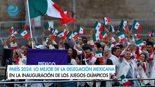 París 2024 Lo mejor de la delegación mexicana en la inauguración de los Juegos Olímpicos [upl. by Introk]