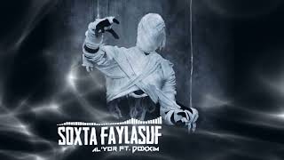 AlyoR ft Doxxim  Soxta Faylasuf [upl. by Anawk]