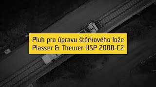 SUBTERRA – Naše stroje – Pluh pro úpravu štěrkového lože Plasser amp Theurer USP 2000C2 [upl. by Matilde555]