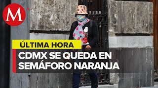 CdMx otra semana en semáforo naranja por coronavirus 88 de adultos ya vacunado [upl. by Asyram]