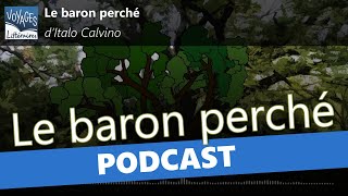 Podcast littéraire  Le baron perché dItalo Calvino [upl. by Atsillak]