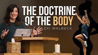 The Doctrine of the Body How Our Bodies Connect Us to Deity  Lexi Walbeck Devotional [upl. by Pisarik]