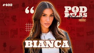 BIANCA ANDRADE  PODDELAS PODCAST SHOW 402 [upl. by Gnurt]