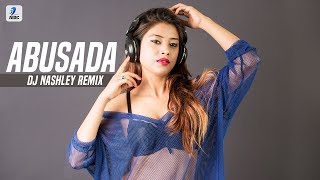 Abusada Remix  DJ Nashley  MC Gustta e  MC DG  Nashleyfied Vol1 [upl. by Lenoil]