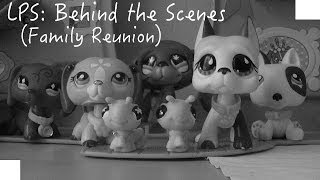 ❀ LPS Behind the Scenes Family Reunion [upl. by Alegre]