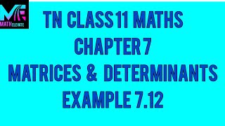 TN Class 11MathsChapter 7Matrices amp DeterminantsExample 712 [upl. by Etteiram]