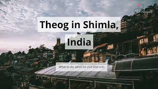 Theog Shimla Guide  What to do When to visit How to reach Cost Tripspell [upl. by Frodina872]