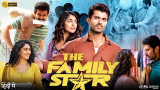 The Family Star Full Movie In Hindi Dubbed  Vijay Deverakonda  Mrunal Thakur  Review amp Facts [upl. by Llennyl]