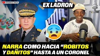 EL CHACAL😰EX LADRÓN NARRA CÓMO HACÍA “ROBITOS Y DAÑITOS” HASTA A CORONEL  GOBIERNO URBANO [upl. by Magavern]