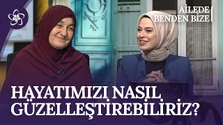 Hayatımızı Nasıl Güzelleştirebiliriz  Ailede Benden Bize 88 Bölüm [upl. by Teerprug]