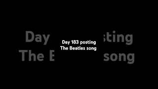 Day 183 posting The Beatles song frommetoyou day183 [upl. by Lightfoot]