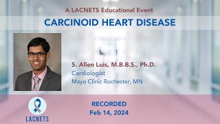 quotCarcinoid Heart Diseasequot • 2023 LACNETS Event • Feb 14 2024 [upl. by Eellac]