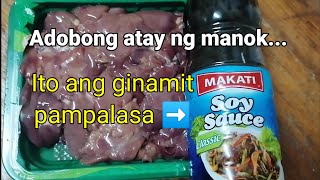 Adobong atay ng manok with makati soy sauce  Simpliest recipe  estongvlogs [upl. by Vinaya]