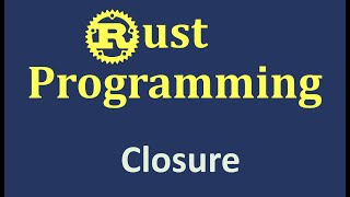 Closures in Rust  Rust Closures  Rust Tutorial [upl. by Erick913]