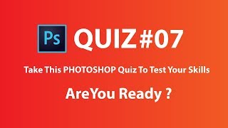 Take This PHOTOSHOP Quiz To Test Your Skills07 [upl. by Dorothea153]