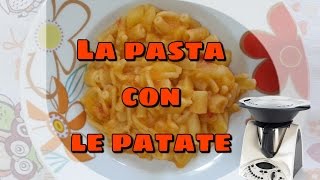 Ricette Bimby  La pasta con le patate [upl. by Etana]