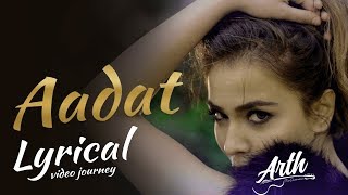 Aadat full lyrics video song  Arth The Destination  Humaima Malik Sana Zulfiqar [upl. by Cohla]