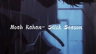 NOAH KAHAN  STICK SEASON LYRICS [upl. by Anitneuq802]