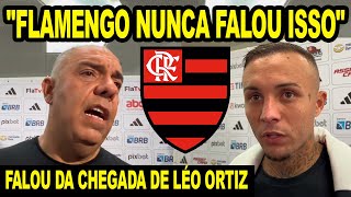 quotFLAMENGO NUNCA FALOU ISSOquot MARCOS BRAZ RECLAMA DO CALENDÁRIO FALA SOBRE CHEGADA DE LÉO ORTIZ E [upl. by Maud455]