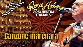 Renzo Arbore l’orchestra italiana Canzone marenara TEATRO DELLOPERA [upl. by Church875]