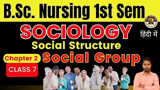 Class 7  Social Group in Sociology  BSc Nursing 1st Sem  Chapter 2  Sociology [upl. by Dlareg617]