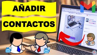 ✅ Cómo AÑADIR o AGREGAR Contactos a GMAIL Correctamente [upl. by Attener]