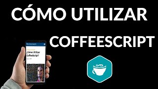 Cómo Utilizar CoffeeScript [upl. by Aerised945]