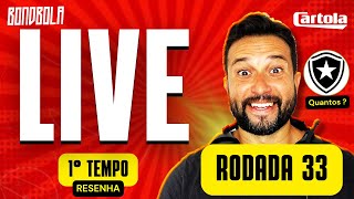 🔴LIVE FINAL  🔴CARTOLA FC 2024  DICAS RODADA 33  RESENHA DO 1° TEMPO  UNANIMIDADES [upl. by Donn]