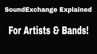 SoundExchange Explained For artists and bands [upl. by Hersh213]