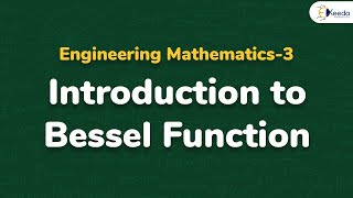 Introduction to Bessel Function and Formula Discussion  Bessel Function  Engineering Mathematics 3 [upl. by Nosirrah]