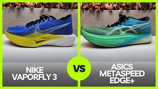 Nike Vaporfly3 Vs Asics MetaSpeed Edge [upl. by Og]