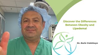 Discover the Differences Between Obesity and Lipedema  Dr Boris Volshteyn [upl. by Germana37]