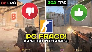 COMO RODAR o CS2 em PC FRACO melhor config sem placa de video [upl. by Meghann676]