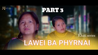 LAWEI BA PHYRNAI  KHASI SERIES  PART 3 JINGSHAIKALAWEI [upl. by Yelah]