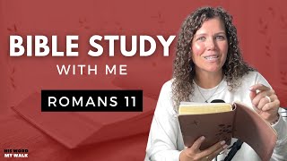 Romans 11 Bible Study With Me In A Fresh Way [upl. by Llerrehs]