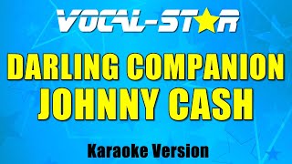 Johnny Cash  Darling Companion  With Lyrics HD VocalStar Karaoke 4K [upl. by Isherwood]