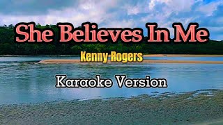 She Believes In Me  Karaoke Kenny Rogers [upl. by Sillyhp]