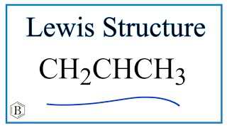 How to Draw the Lewis Dot Structure for CH2CHCH3 [upl. by Tempa]