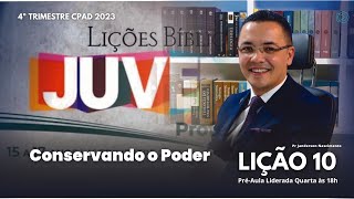 Lição 10  Conservando o Poder  JUVENIS [upl. by Akkim]