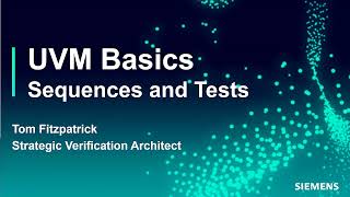 06 Siemens  UVM Basics  Sequences and Tests [upl. by Simson333]