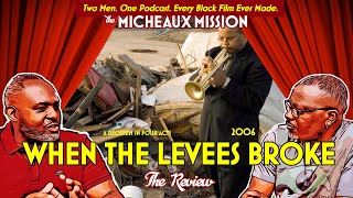 WHEN THE LEVEES BROKE 2006  The Micheaux Mission Review [upl. by Archibold]