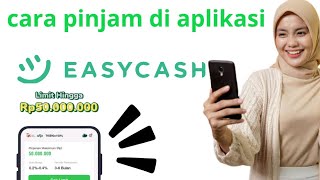 Cara Pinjam Uang di Easycash 2024  Cara Pinjam Uang di Easycash Pertama Kali [upl. by Esertak]