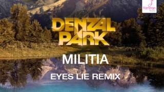 Denzal Park  Militia  Eyes Lie Remix Flamingo Recordings [upl. by Emilie]